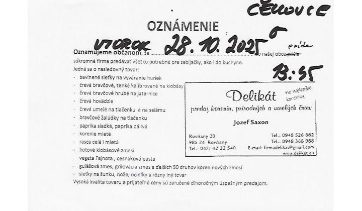 Firma Delikát bude v našej obci predávať všetko potrebné pre zabíjačky, ako i do kuchyne a to dňa 28. 10. 2025 o 13:45 pred obecným úradom. 
