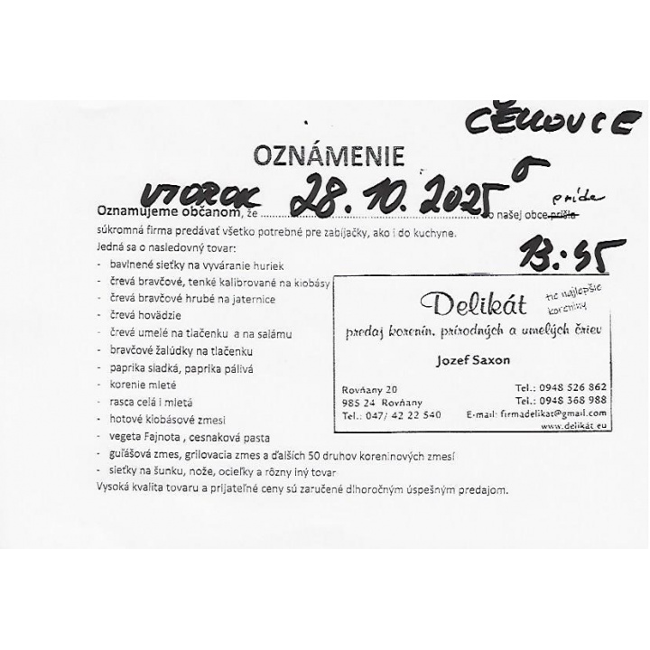 Firma Delikát bude v našej obci predávať všetko potrebné pre zabíjačky, ako i do kuchyne a to dňa 28. 10. 2025 o 13:45 pred obecným úradom. 