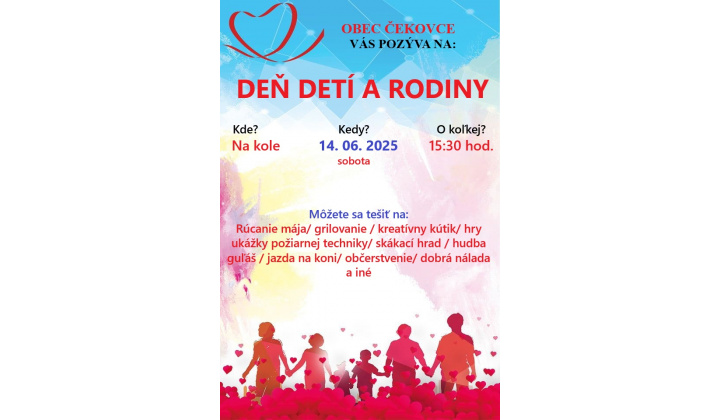 Obec Čekovce Vás pozýva na DEŇ DETÍ A RODINY, ktorý sa uskutoční dňa 14. 06.2025 o 15:30 hod. na kole, areál pred kultúrnym domom