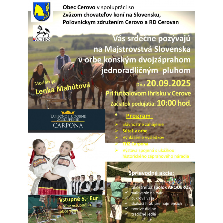 Obec Cerovo Vás srdečne pozýva na majstrovstvá Slovenska v orbe konským dvojzáprahom jednoradličným pluhom dňa 20. 09. 2025 v Cerove