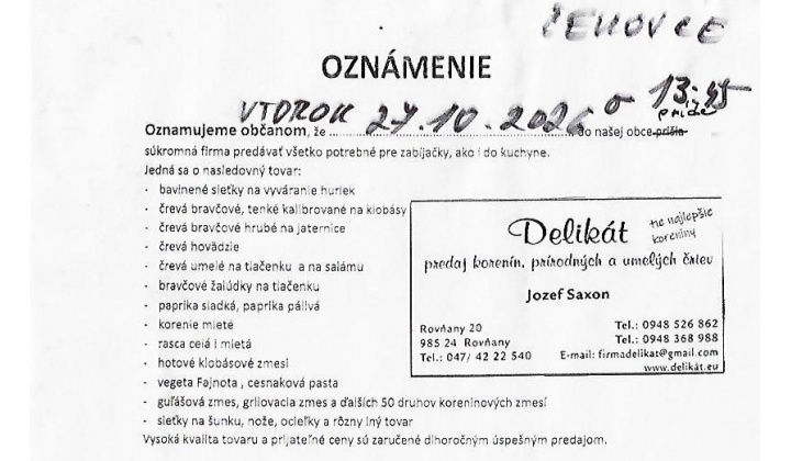 Oznamujeme občanom, že v utorok dňa 27.10.2026 o 13:45 príde súkromná firma predávať všetko potrebné pre zabíjačky ako i do kuchyne. 