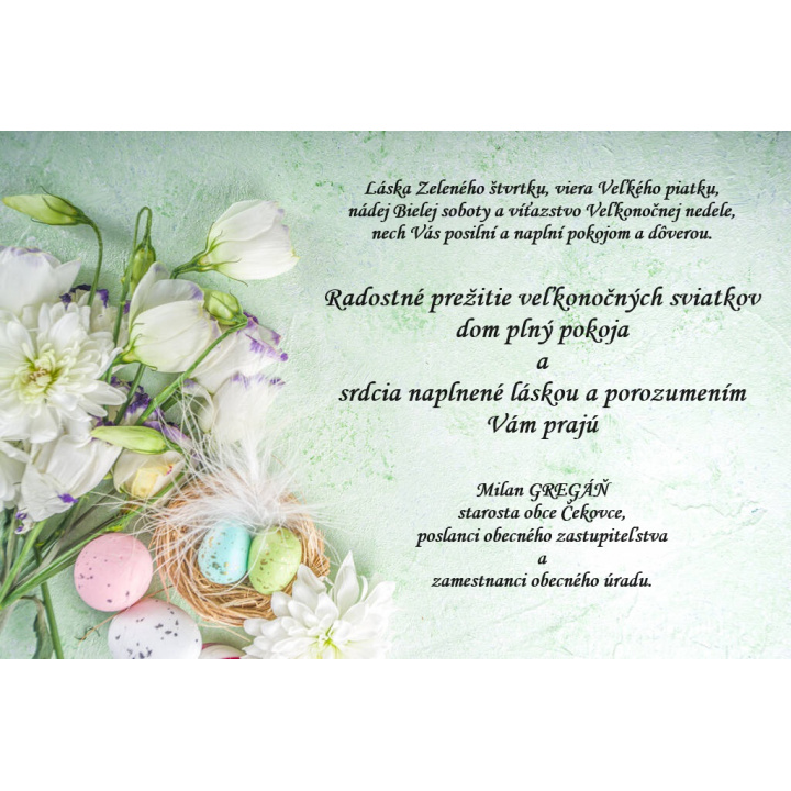 Radostné a pokojné prežitie veľkonočných sviatkov, naplnené láskou, zdravím, hojnosťou a jarnou pohodou, prajeme všetkým. 