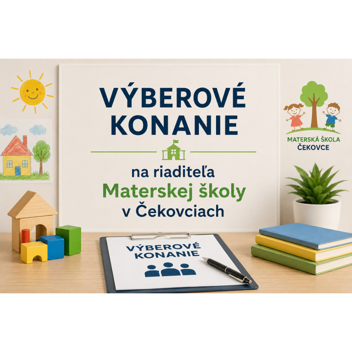 Výberové konanie na obsadenie miesta: Riaditeľ / Riaditeľka Materskej školy, Čekovce 131, 962 41 Bzovík 